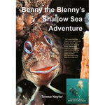 Benny the Blenny's Shallow Sea Adventure by Teresa Naylor