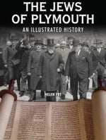 The Jews of Plymouth - An Illustrated History by Helen Fry