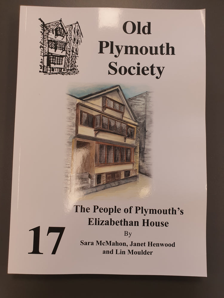 Old Plymouth Society 'The People of Plymouth's Elizabethan House'