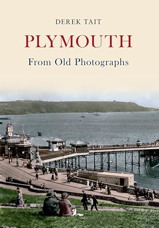 Plymouth From Old Photographs-Derek Tait