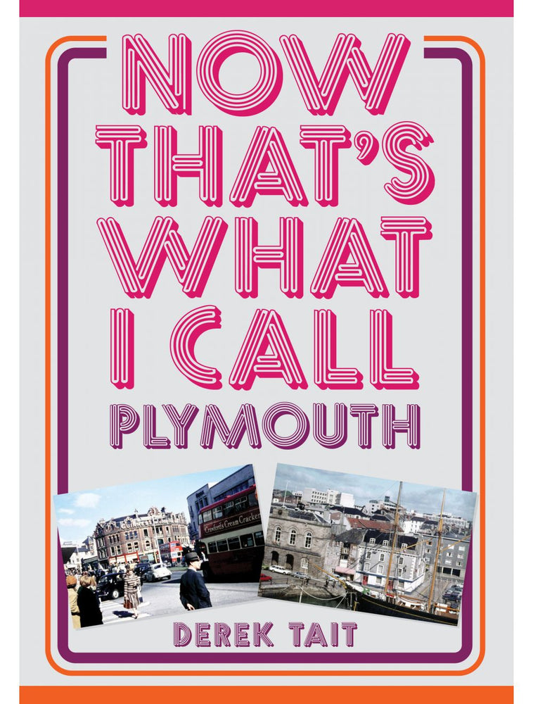 Now That's What I Call Plymouth by Derek Tait