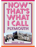 Now That's What I Call Plymouth by Derek Tait