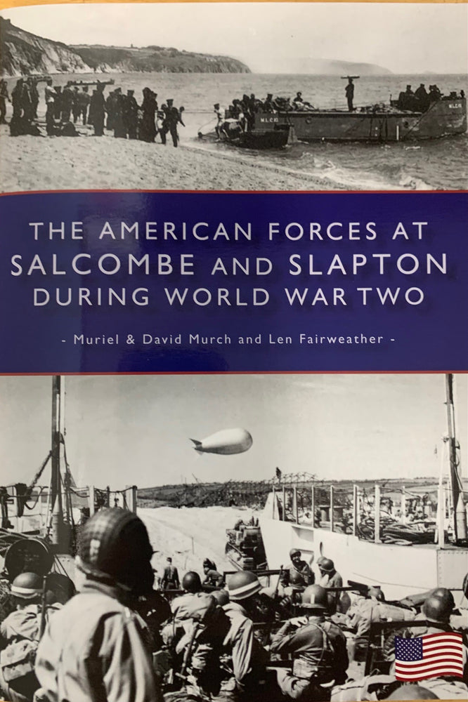 The American Forces at Salcombe and Slapton During World War Two