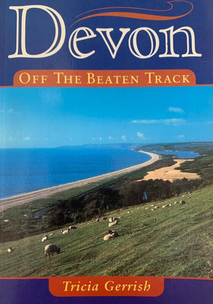 Devon -Off the beaten track by Tricia Gerrish