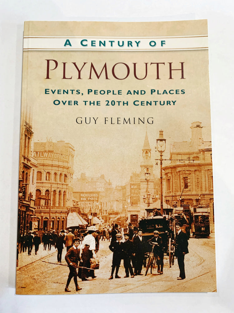 A Century of Plymouth by Guy Fleming