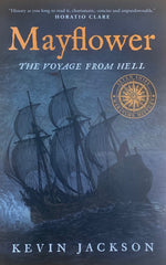 Mayflower The Voyage from Hell by Kevin Jackson